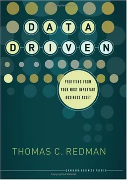 Data Driven: Profiting from Your Most Important Business Asset
