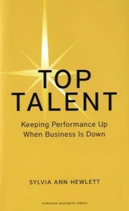 Top Talent: Keeping Performance Up When Business Is Down (Memo to the Ceo)