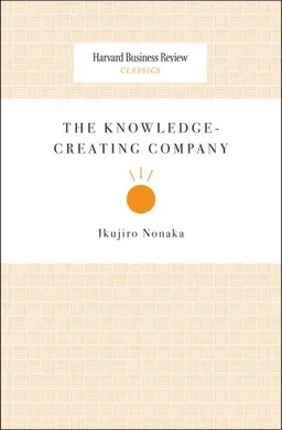 עטיפת הספר The Knowledge-Creating Company (Harvard Business Review Classics) מאת Ikujiro Nonaka