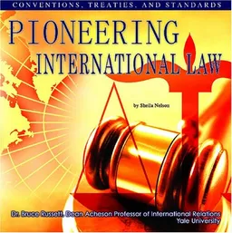 Pioneering International Law: Conventions, Treaties, And Standards (The United Nations: Global Leadership)