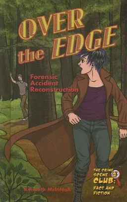 Over the Edge: Forensic Accident Reconstruction (The Crime Scene Club 2)