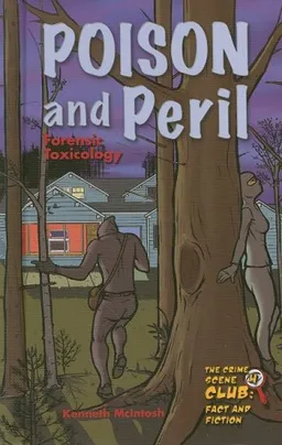 עטיפת הספר Poison and Peril: Forensic Toxicology (Crime Scene Club) מאת Kenneth McIntosh