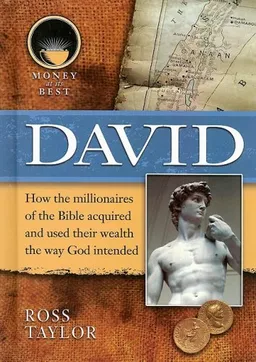 David (Money at Its Best: Millionaires of the Bible)