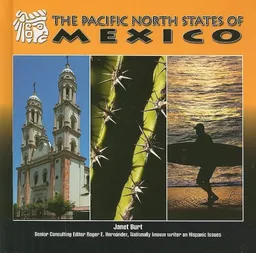 The Pacific North States of Mexico (Mexico-Beautiful Land, Diverse People)