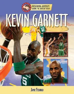 Kevin Garnett (Sharing the American Dream: Overcoming Adversity)