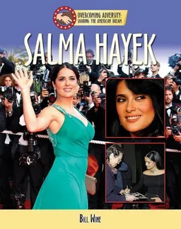 Salma Hayek (Sharing the American Dream; Overcoming Adversity)