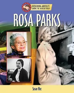 Rosa Parks (Sharing the American Dream: Overcoming Adversity)