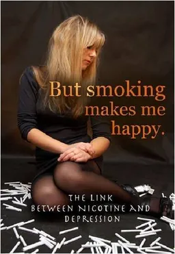 But Smoking Makes Me Happy: The Link Between Nicotine and Depression (Tobacco: the Deadly Drug)
