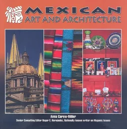 Mexican Art and Architecture (Mexico-Beautiful Land, Diverse People)