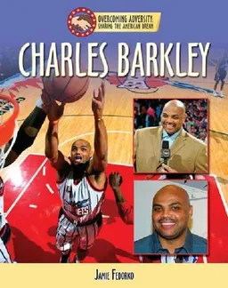 Charles Barkley (Overcoming Adversity: Sharing the American Dream)
