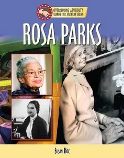 Rosa Parks (Sharing the American Dream: Overcoming Adversity)