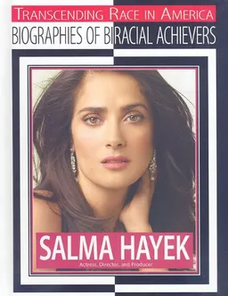 Salma Hayek: Actress, Director, and Producer (Transcending Race in America)