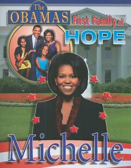 Michelle (The Obamas: First Family of Hope)