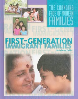 First-Generation Immigrant Families (The Changing Face of Modern Families)