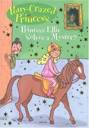 Pony-Crazed Princess #8: Princess Ellie Solves a Mystery