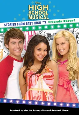 Friends 4Ever? #7 (Disney High School Musical; Stories from East High)