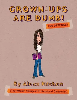 Grown-Ups Are Dumb! ((No Offense))
