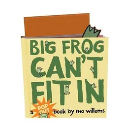 Big Frog Can't Fit In: A pop-up book