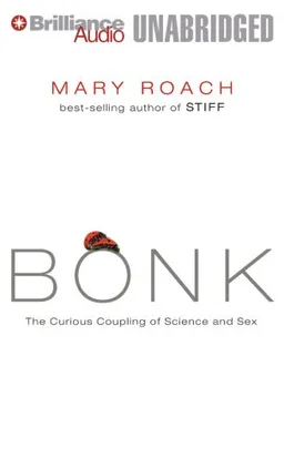 Bonk: The Curious Coupling of Science and Sex