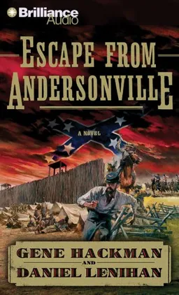 Escape from Andersonville: A Novel of the Civil War