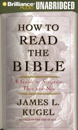 How to Read the Bible: A Guide to Scripture, Then and Now