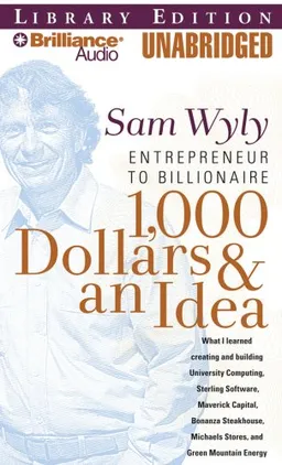 1,000 Dollars and an Idea: Entrepreneur to Billionaire