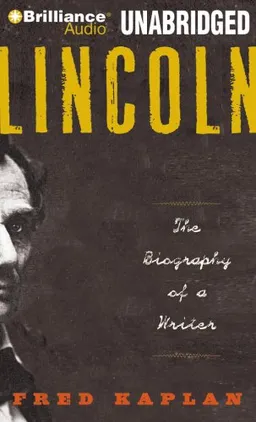 Lincoln: The Biography of a Writer