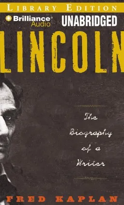 Lincoln: The Biography of a Writer