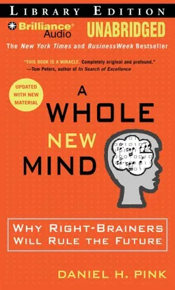 A Whole New Mind: Why Right-Brainers Will Rule the Future
