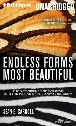 Endless Forms Most Beautiful: The New Science of Evo Devo and the Making of the Animal Kingdom