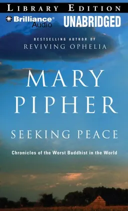 Seeking Peace: Chronicles of the Worst Buddhist in the World