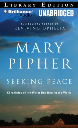 Seeking Peace: Chronicles of the Worst Buddhist in the World