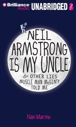 Neil Armstrong Is My Uncle & Other Lies Muscle Man McGinty Told Me