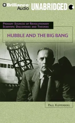 Hubble and the Big Bang (Primary Sources of Revolutionary Scientific Discoveries and Theories)