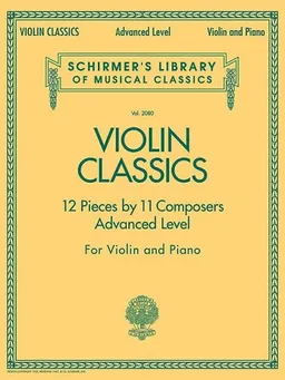 Violin Classics: Schirmer's Library of Musical Classics Volume 2080 Advanced Level (String)