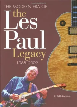 The Modern Era of the Les Paul Legacy: 1968-2009