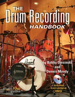 The Drum Recording Handbook: Music Pro Guides