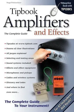 Tipbook Amplifiers and Effects: The Complete Guide (Tipbooks)