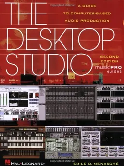 The Desktop Studio: Revised Edition (Music Pro Guide Books & DVDs)
