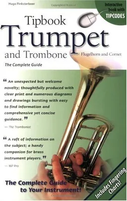 Tipbook Trumpet and Trombone, Flugelhorn and Cornet, The Complete Guide