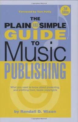 The Plain and Simple Guide to Music Publishing, 2nd Edition