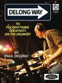 Delong Way: To Polyrhythmic Creativity on the Drumset