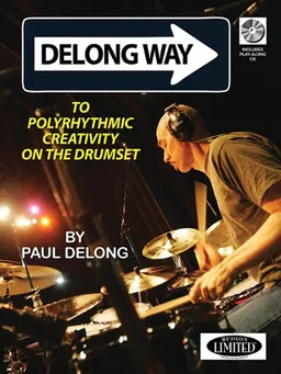 Delong Way: To Polyrhythmic Creativity on the Drumset