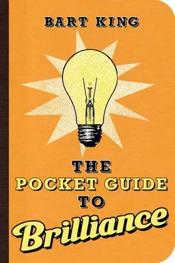 עטיפת הספר The Pocket Guide to Brilliance מאת Bart King