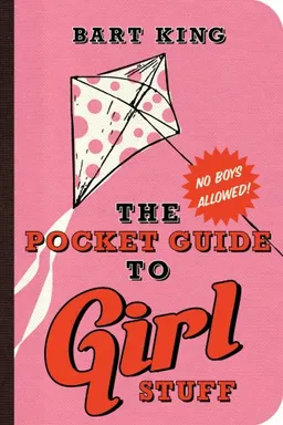 עטיפת הספר The Pocket Guide to Girl Stuff מאת Bart King