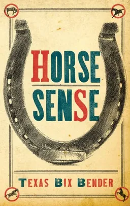 עטיפת הספר Horse Sense מאת Texas Bix Bender