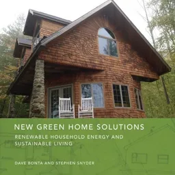 עטיפת הספר New Green Home Solutions: Renewable Household Energy and Sustainable Living מאת Dave Bonta