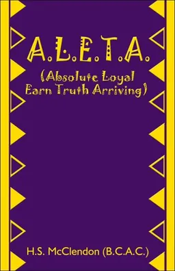A.L.E.T.A.: (Absolute Loyal Earn Truth Arriving)