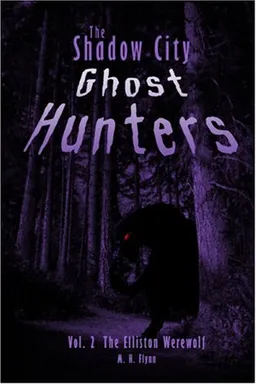 The Elliston Werewolf: Shadow City Ghost Hunters Vol. 2