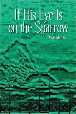 עטיפת הספר If His Eye is on the Sparrow מאת Daniel Millard